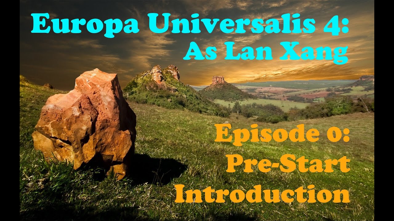 EU4 as Lan Xang: Episode 0 Pre-Start Info