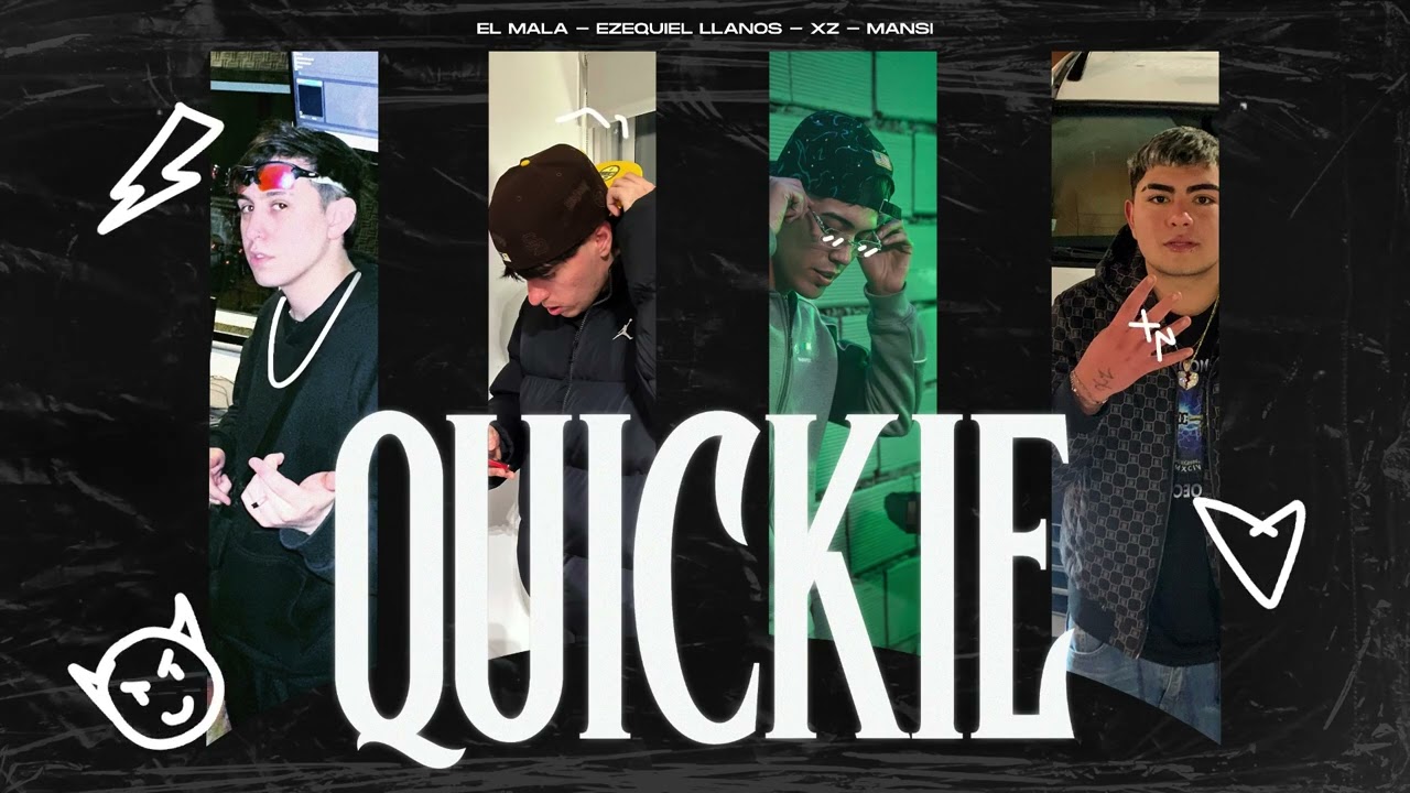 El Mala, Ezequiel Llanos, Xz, Manssi - QUICKIE