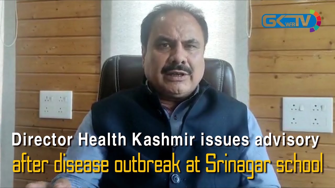 Director Health Kashmir issues advisory after disease outbreak at Srinagar school