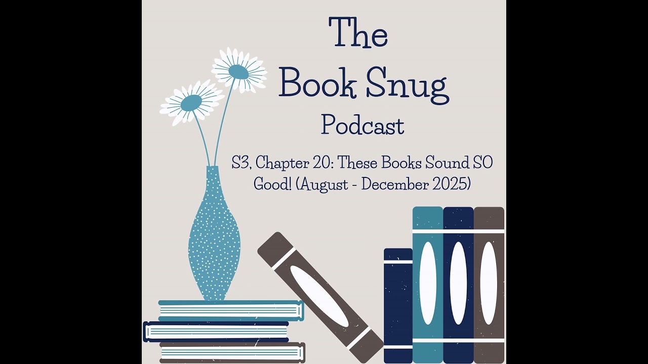 S3, Chapter 20:  These Books Sound SO Good! (August - December 2025)