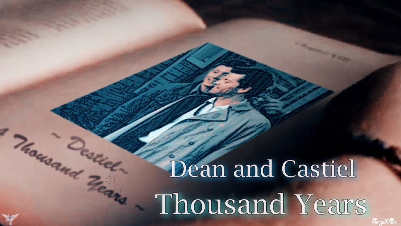 Dean and Castiel – A Thousand Years   (Song/Video Request) [AngelDove]