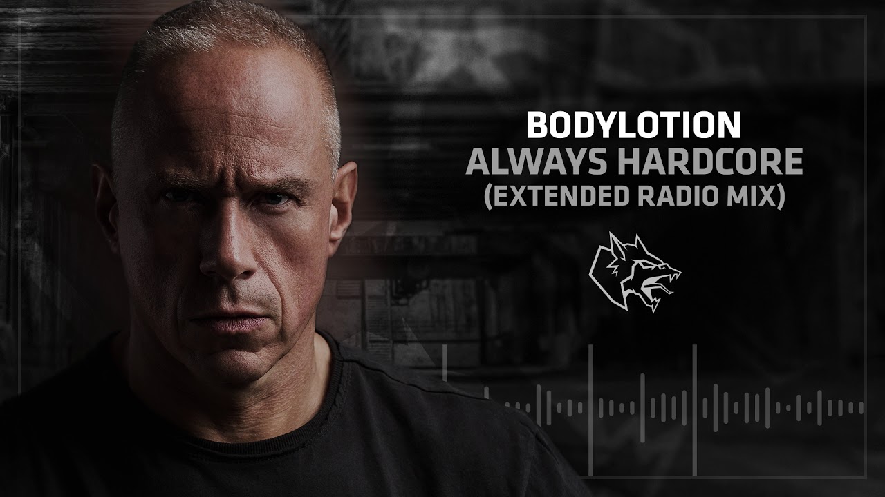 Bodylotion - Always Hardcore (Extended Radio Mix)