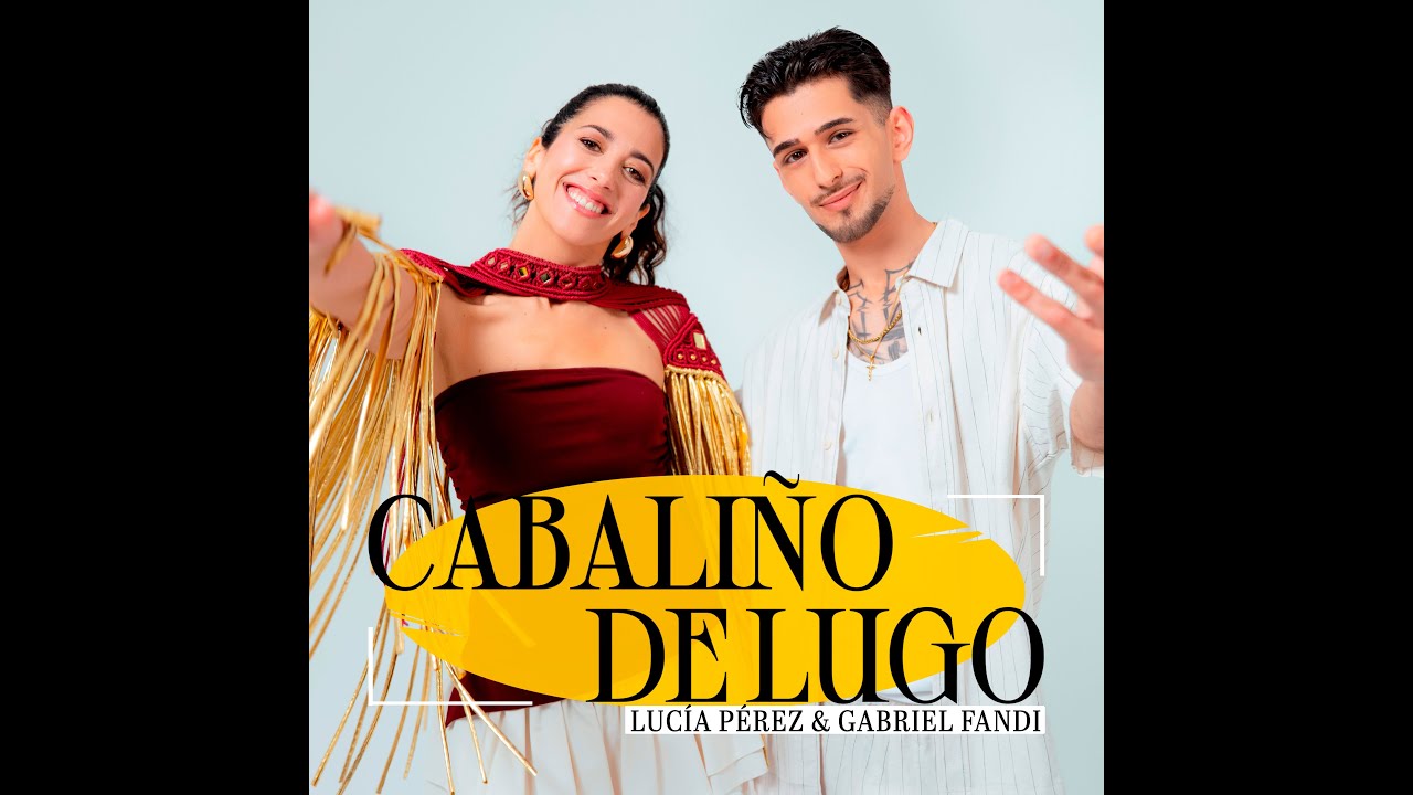 Luc&iacute;a P&eacute;rez & Gabriel Fandi - Cabali&ntilde;o de Lugo (V&iacute;deoclip Oficial)