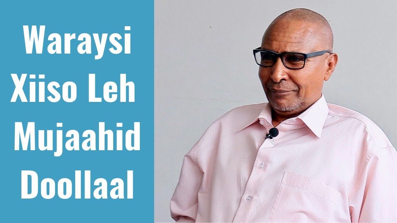Mujaahid Jaamac Doollaal - Waraysi - Qaybtii - 4-aad