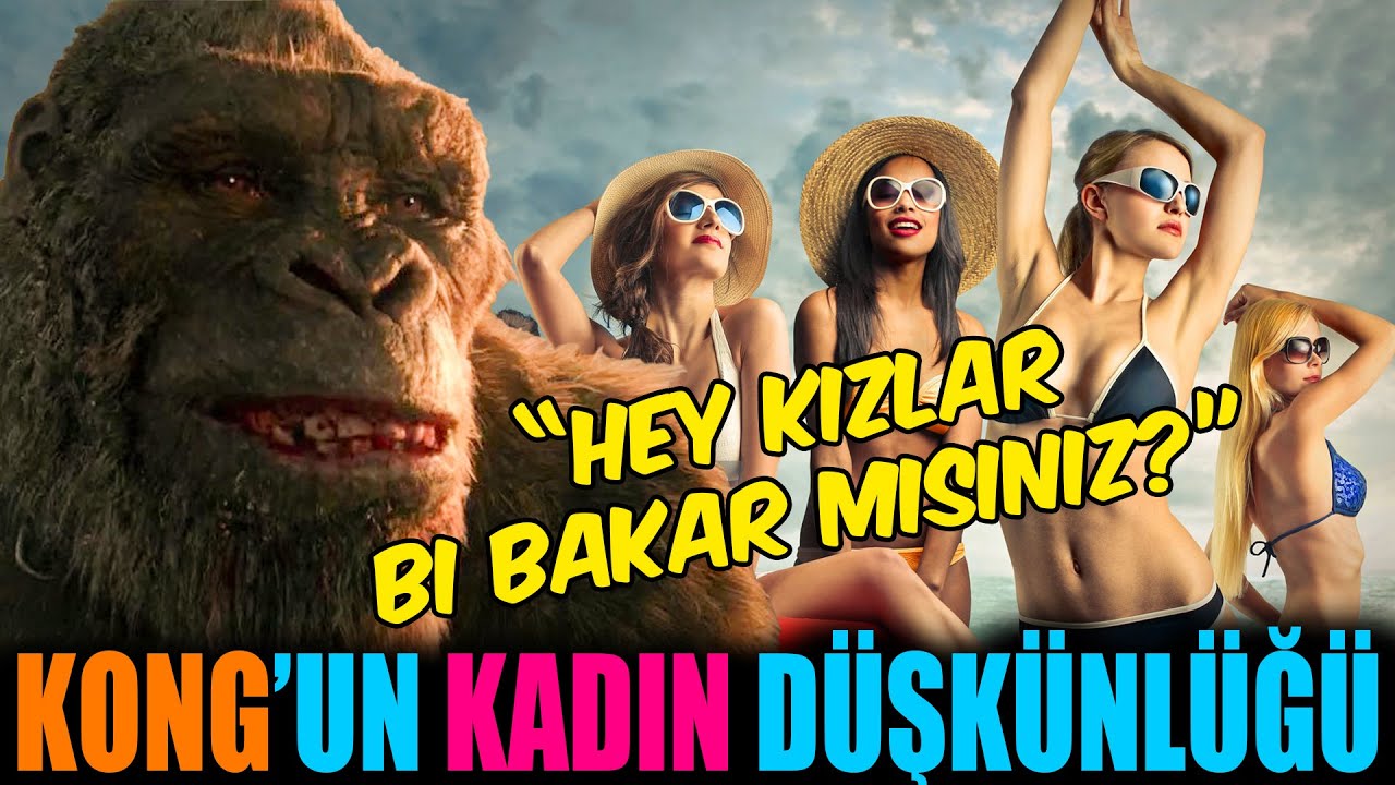 King Kong'un Kadın Düşkünlüğü | Godzilla X Kong Filminin Çapkın Kong'u