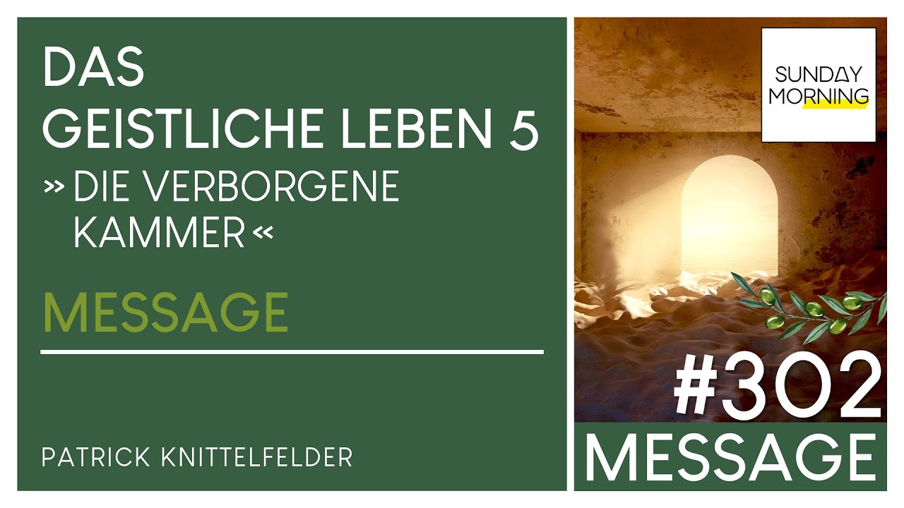 DAS GEISTLICHE LEBEN 5 - Die verborgene Kammer | Sunday Morning #302