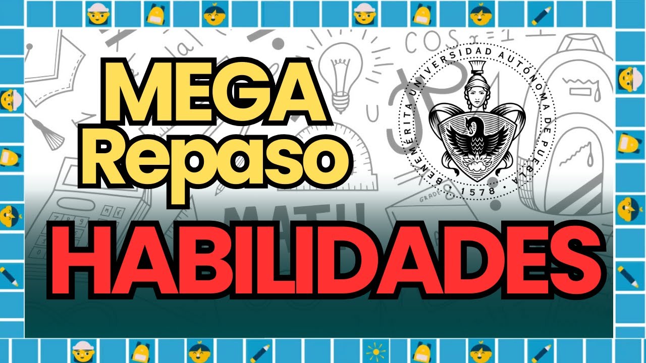 MEGA REPASO HABILIDADES - BUAP 2024