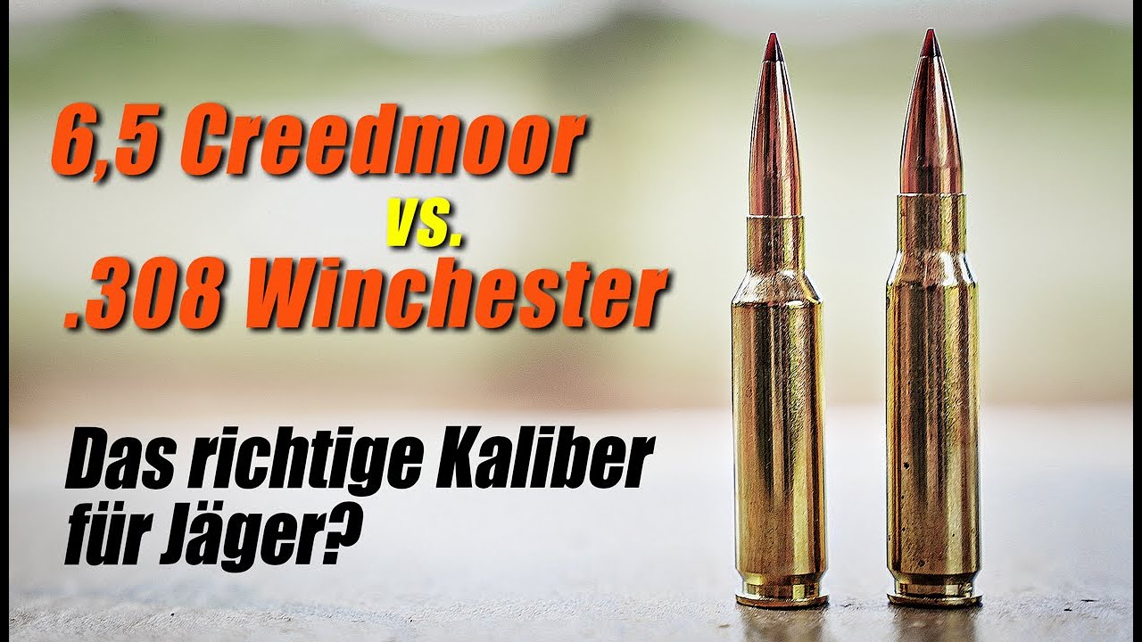 6,5 Creedmoor vs. .308 Winchester: Welches Kaliber ist für Jäger die bessere Wahl?