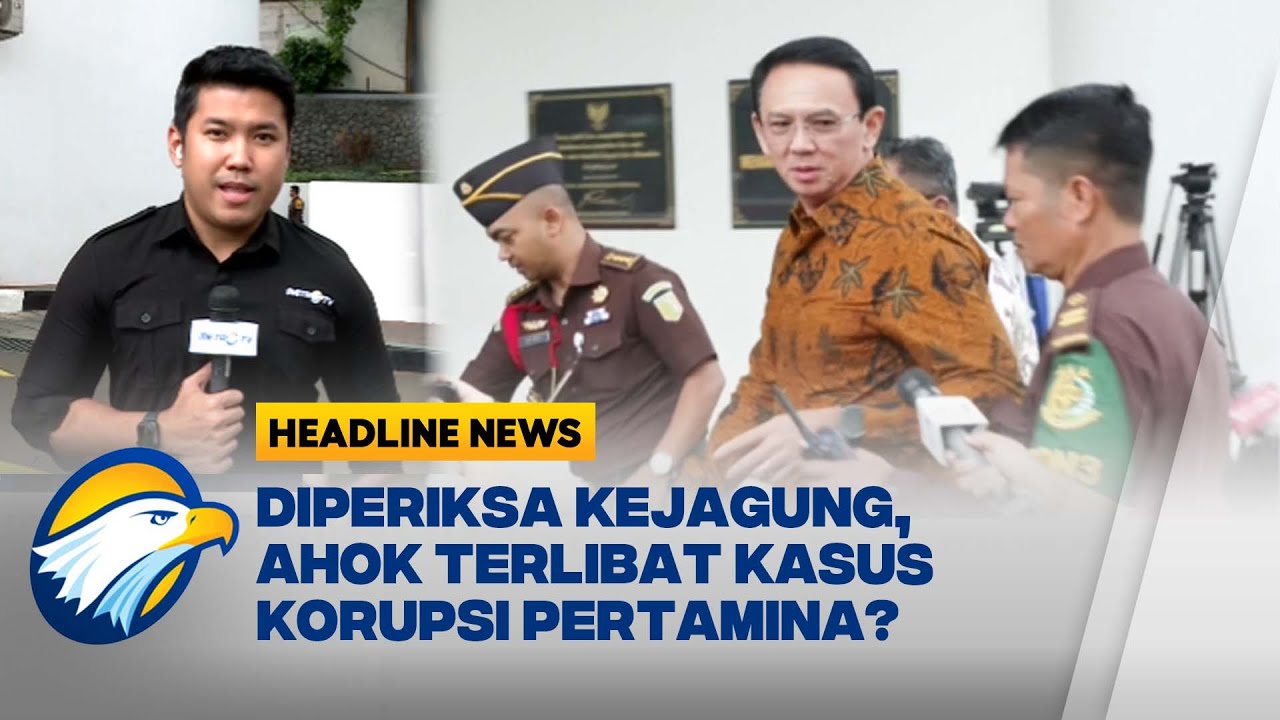 [HEADLINE NEWS, 13/03] Ahok Dipanggil Kejagung, Terseret Kasus Korupsi Pertamina?
