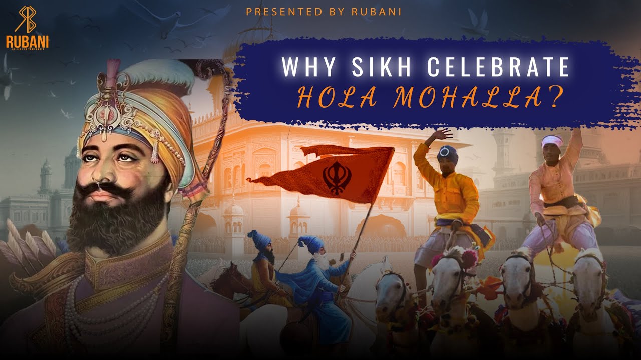 Why Sikh Celebrates Hola Mohalla | Holla Mohalla History | History of Sikh Festival | Rubani