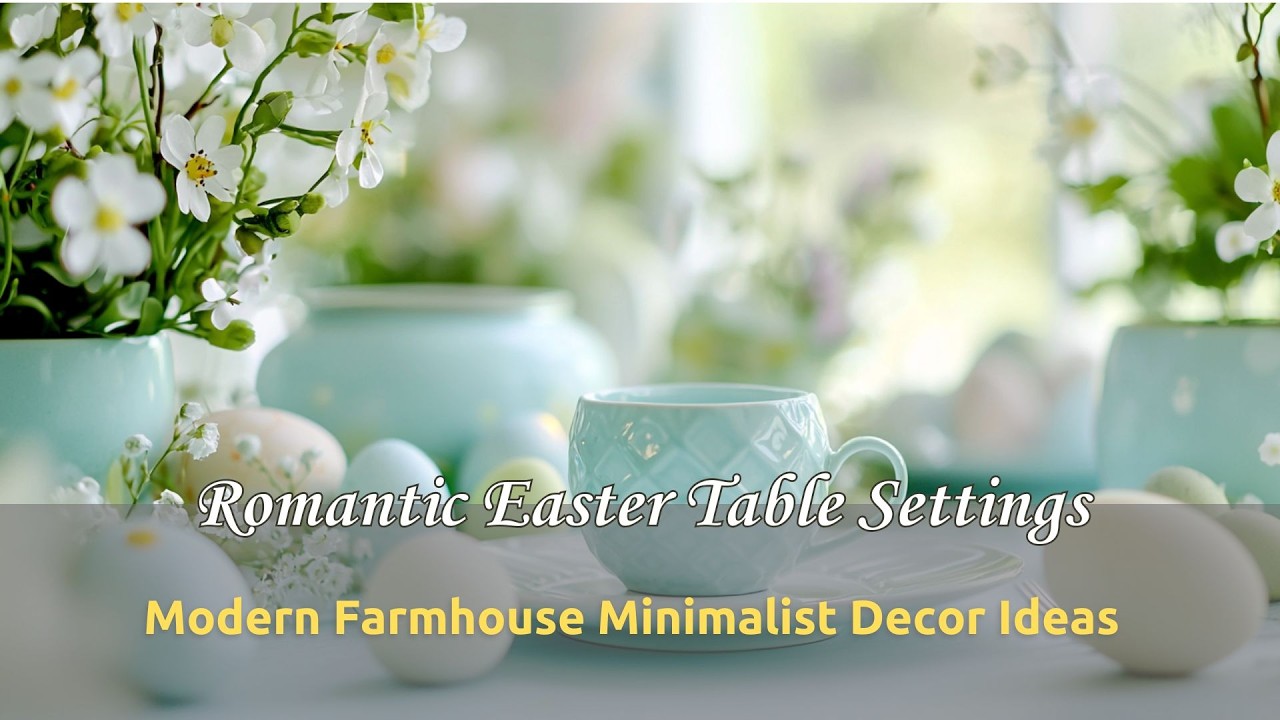 🌿Modern Farmhouse Minimalist - Romantic Easter Table Setting Decor Ideas ✨