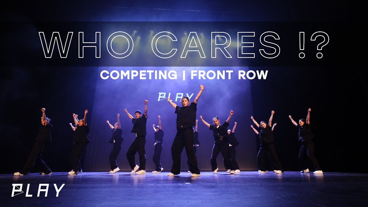 Who Cares !? | PLAY 2025 (Front Row)