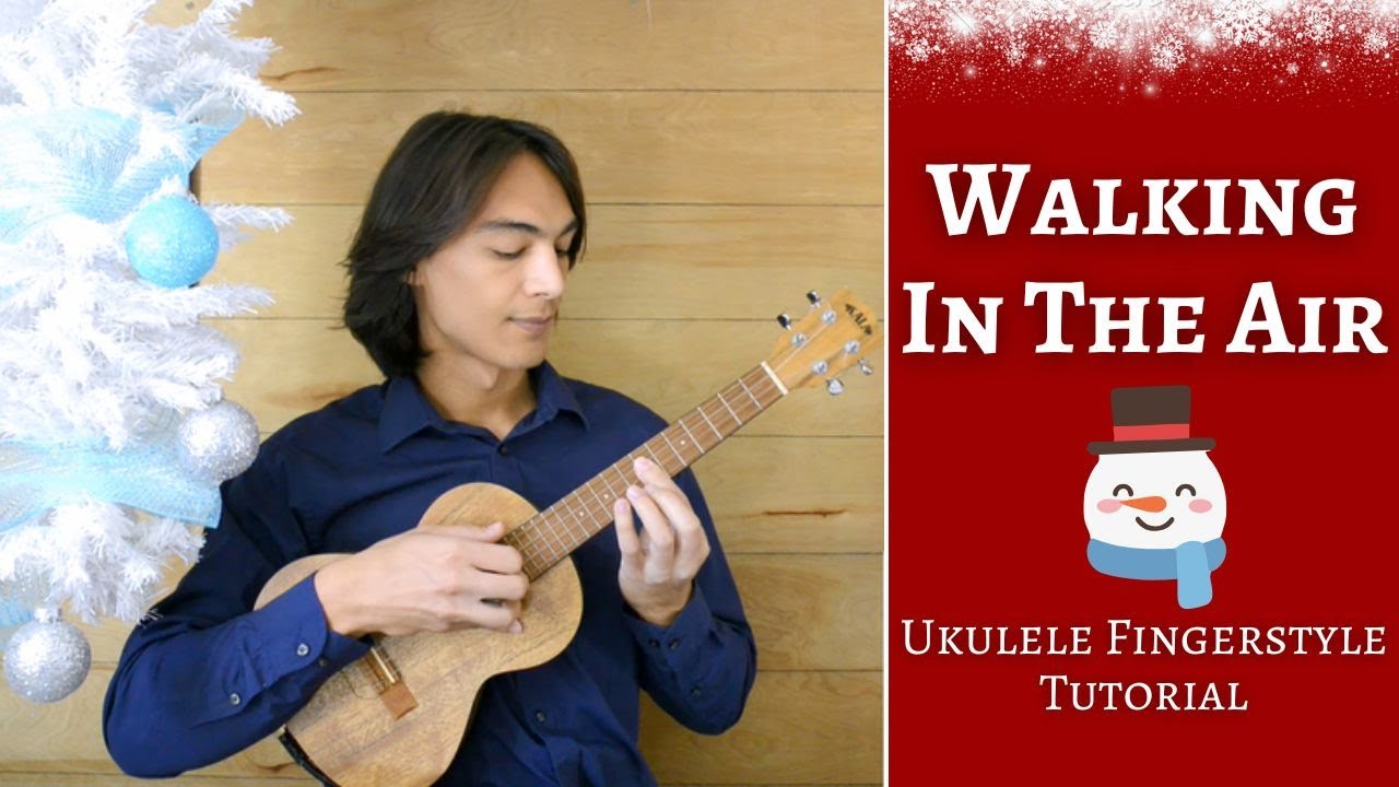 ☃️Walking In The Air (from The Snowman) - Ukulele Fingerstyle Tutorial & Tabs
