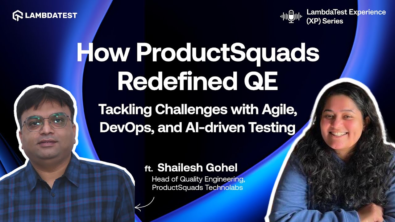 How ProductSquads Redefined QE: Challenges with Agile, DevOps, and AI-driven Testing