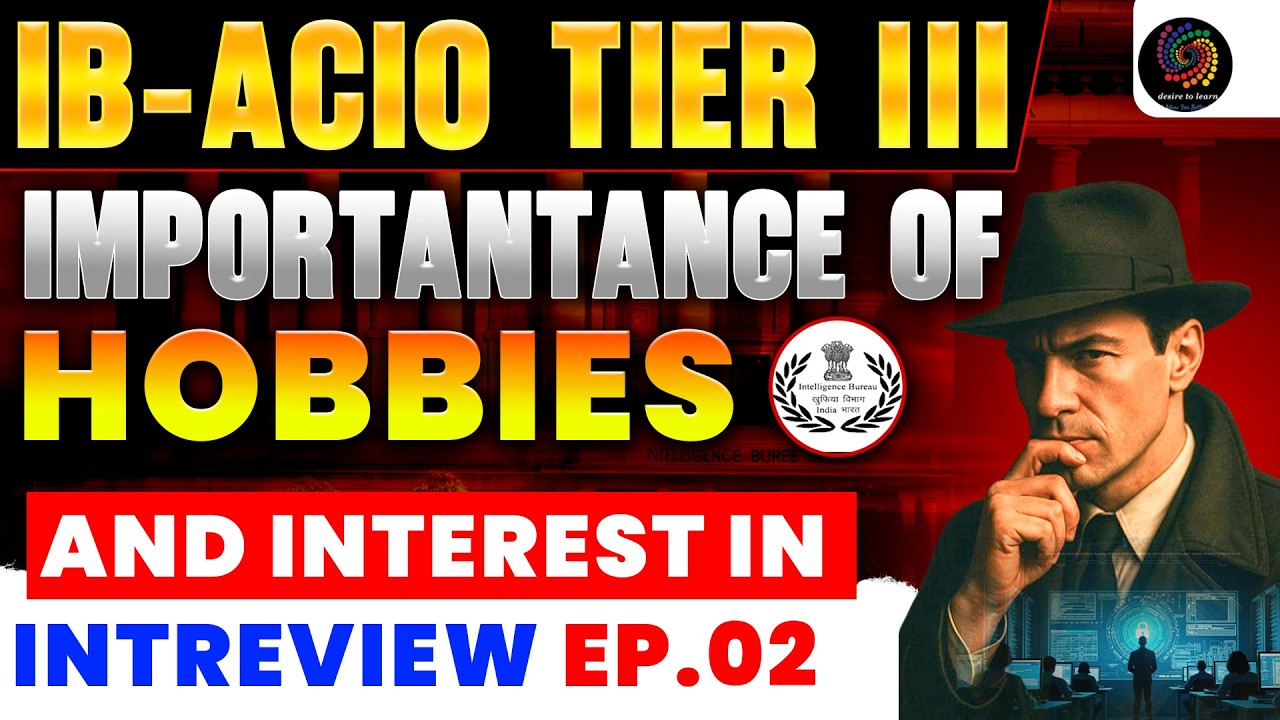 IB ACIO Interview 2025 | Importance of Hobbies & Interests | IB ACIO Tier 3 Preparation