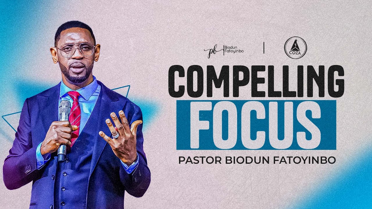 Compelling Focus | Pastor Biodun Fatoyinbo | COZA Sunday Service | 31-12-2023