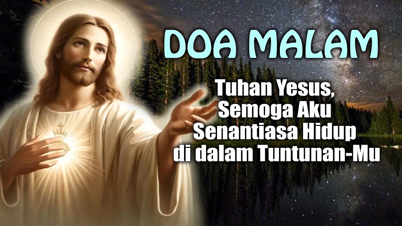 DOA MALAM 🔵 Tuhan Yesus, Semoga Aku Senantiasa Hidup di dalam Tuntunan-Mu ( Doakan Setiap Hari )