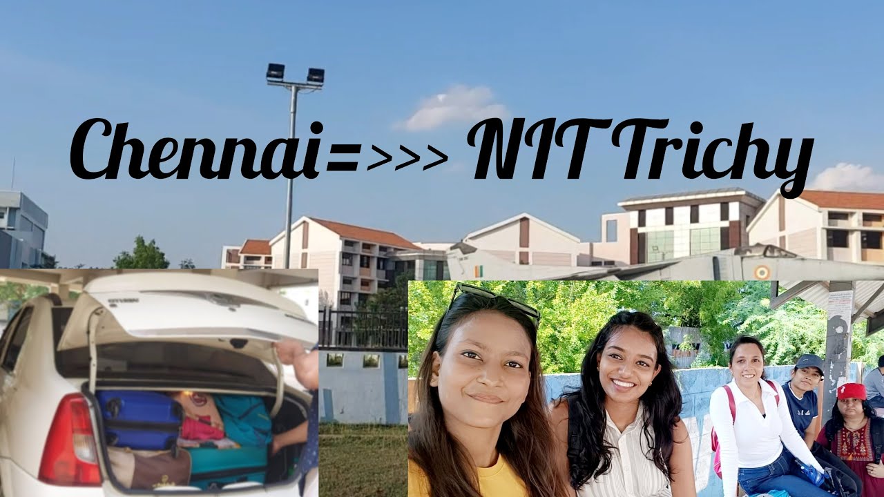 Moving from Chennai to NIT TRICHY❤️|| Arranging NIT hostel room|| outing with friends❤️||