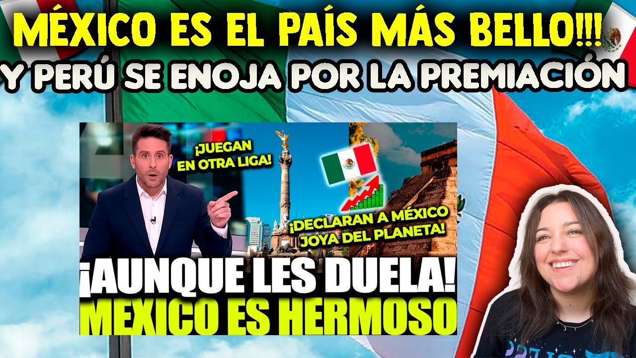 MÉXICO CALIFICADO COMO UNO DE LOS PAÍSES MÁS BELLOS DEL MUNDO Y PERÚ NO RESISTE