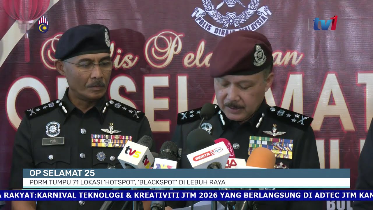 12 FEB 2026 - BERITA TGH HARI - OP SELAMAT 25: PDRM TUMPU 71 LOKASI HOTSPOT, BLACKSPOT DI LEBUH RAYA