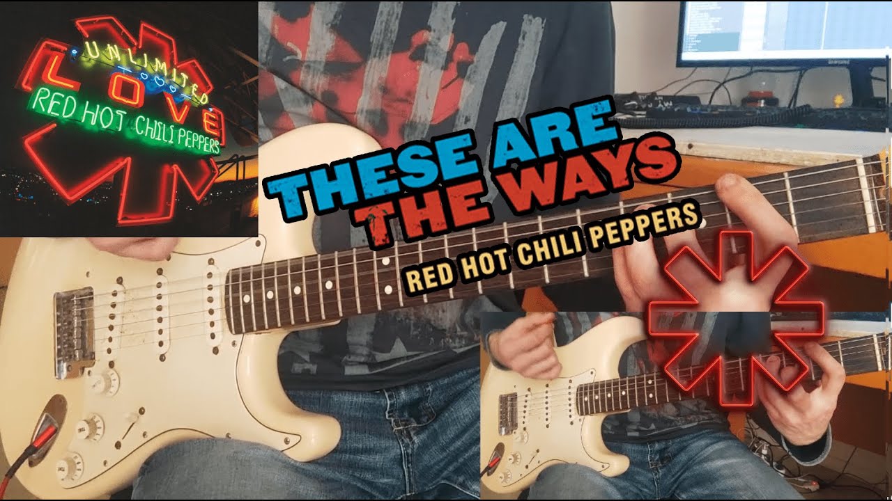 Red Hot Chili Peppers - These Are The Ways | Guitar Cover (Standard Tuning)