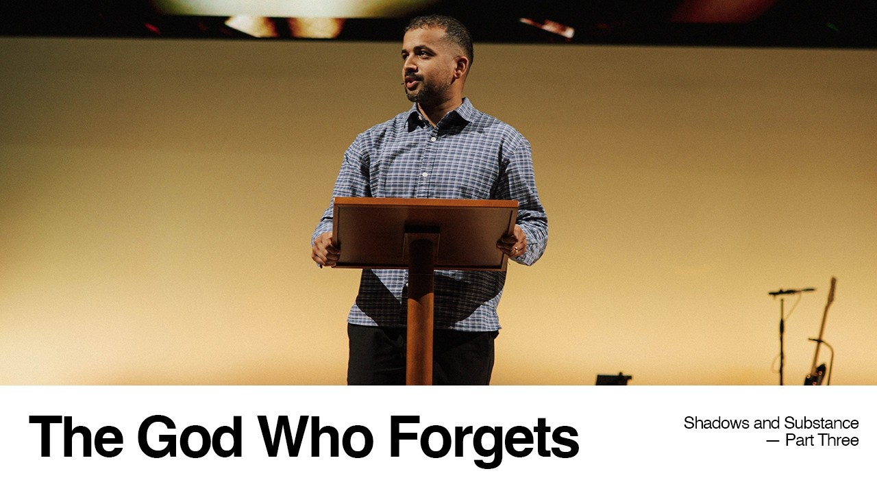 The God Who Forgets | Shadows & Substance | Allen Thomas