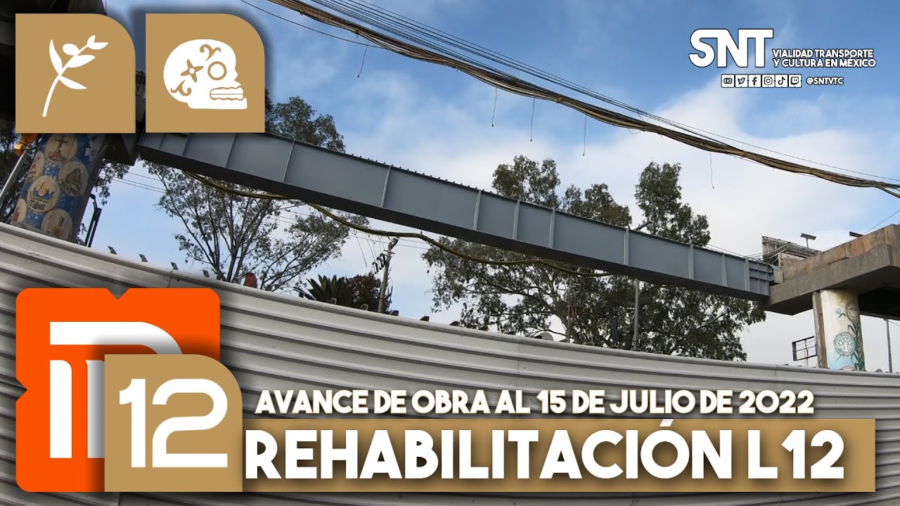 Rehabilitación Metro CDMX Línea 12, Nopalera - Calle 11. Avances de obra al 15-04-2022.