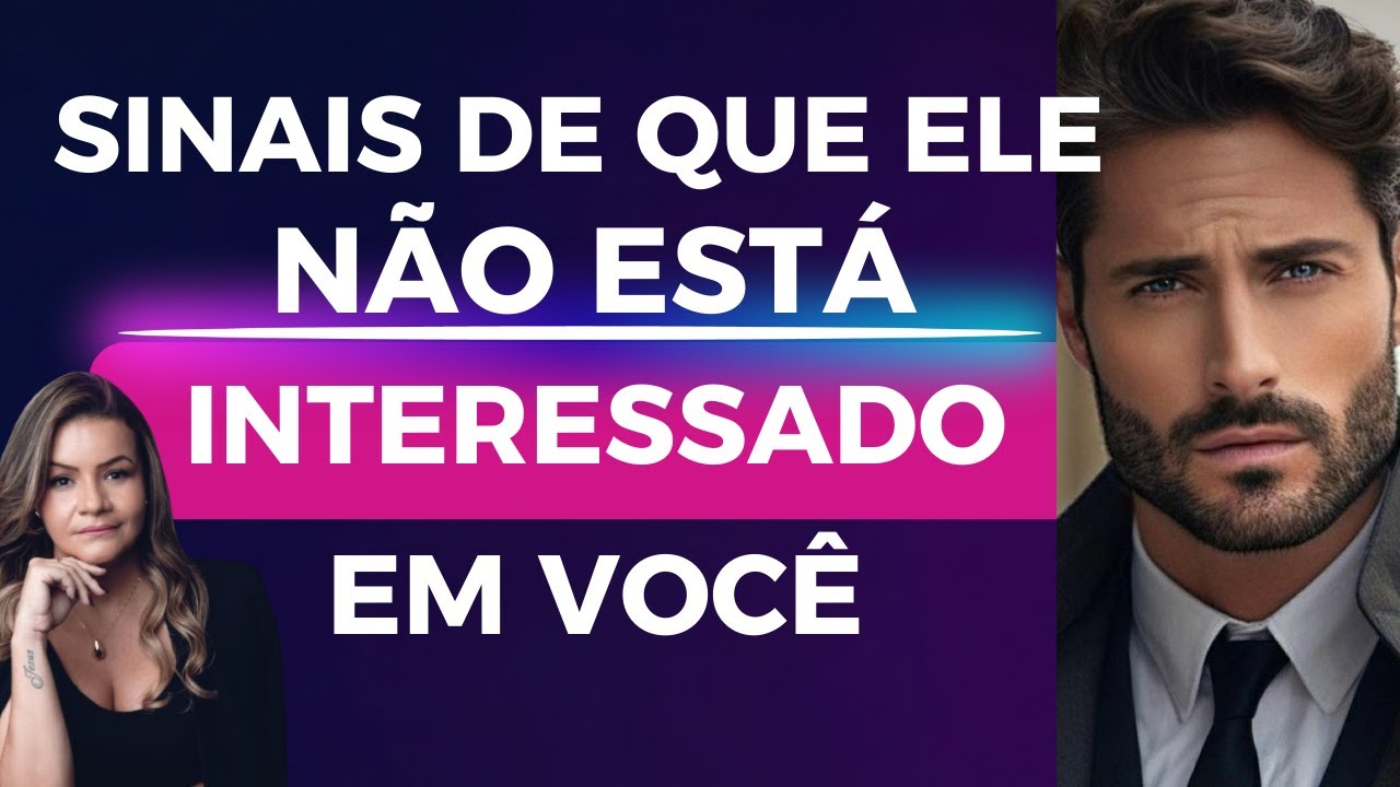 SINAIS QUE O HOMEM N&Atilde;O EST&Aacute; INTERESSADO POR VOC&Ecirc;
