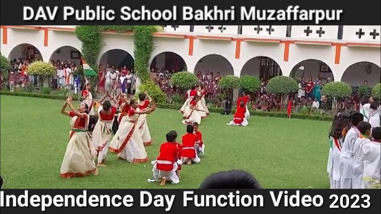 Dav public school bakhri muzaffarpur independence day function video 2023 @davsstudies_1199