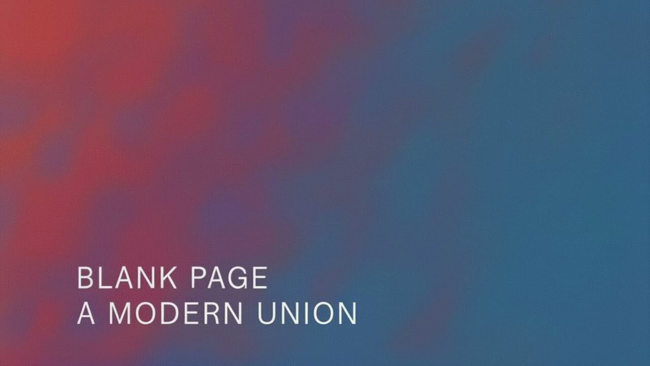 Blank Page - A Modern Union