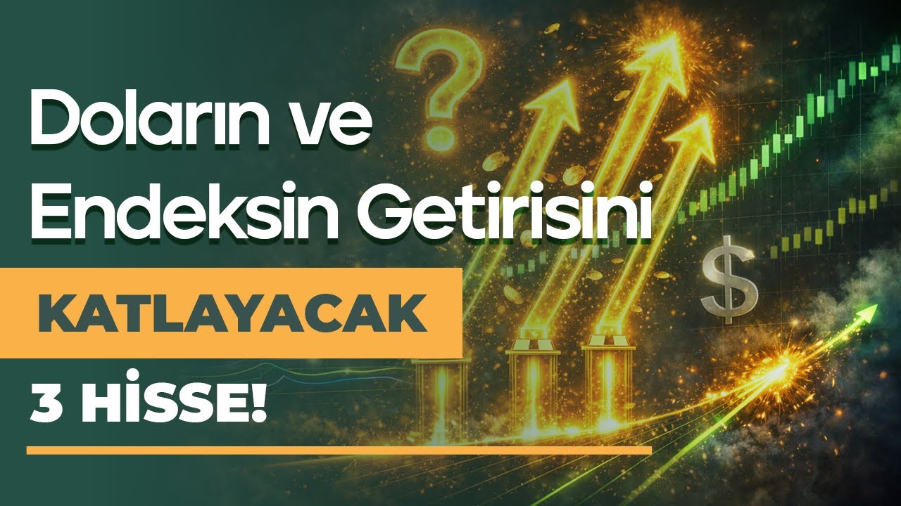 Dolar ve Endeksin Getirisini Katlayacak 3 Hisse!
