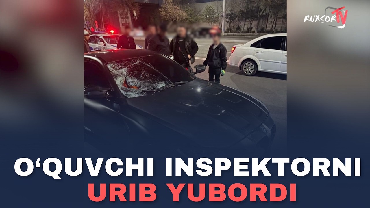 O'QUVCHI INSPEKTORNI URIB YUBORDI... AVTOHALOKAT