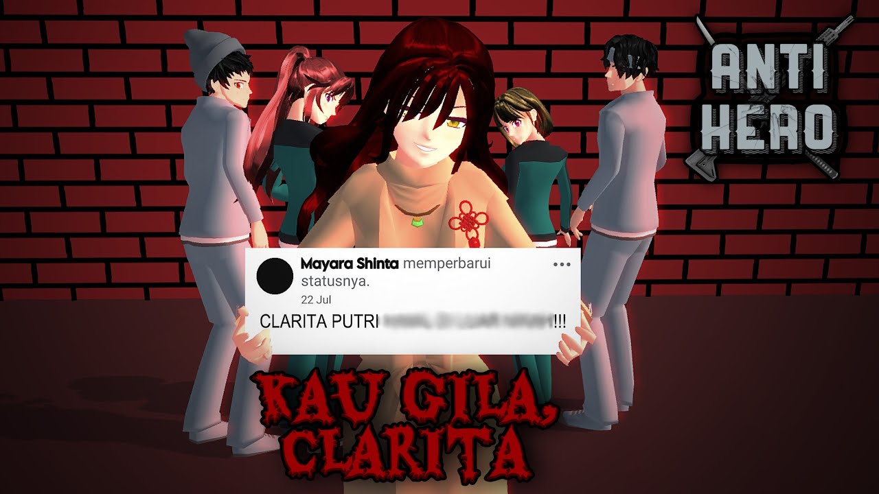 Anti Hero #10 [Kau Gila, Clarita] || SAKURA SCHOOL SIMULATOR DRAMA