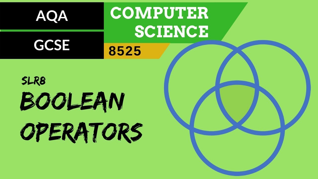 52. AQA GCSE (8525) SLR8 - 3.2 Boolean operators