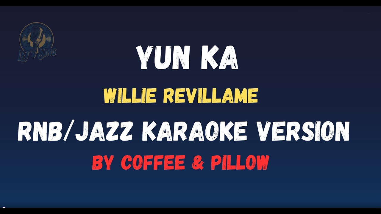 Yun ka- Willie Revillame- RNB KARAOKE- Coffee & Pillow