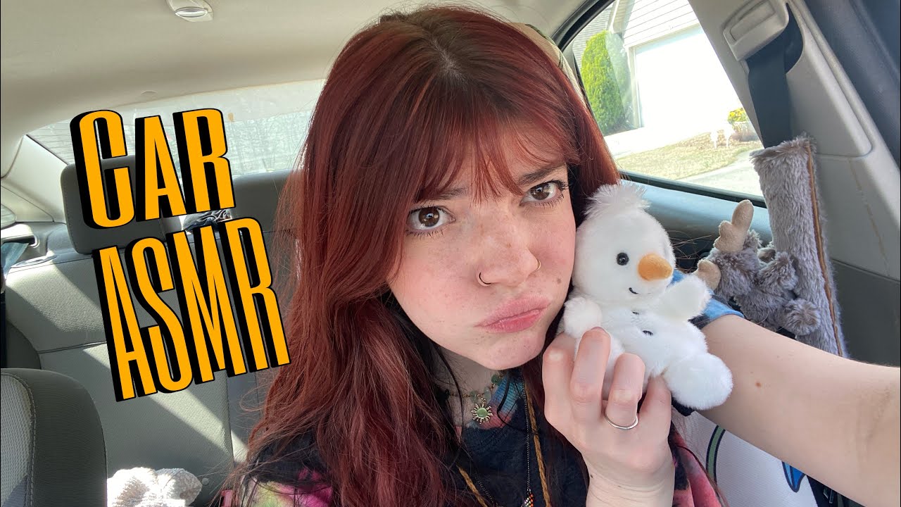 Chaotic ASMR In the Car | random tingles and rambles