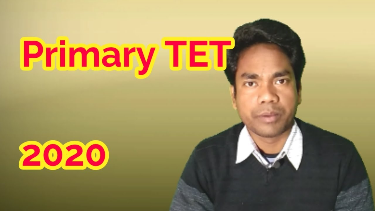 WB Primary TET-2020 Exam | Notice-Preparation etc.