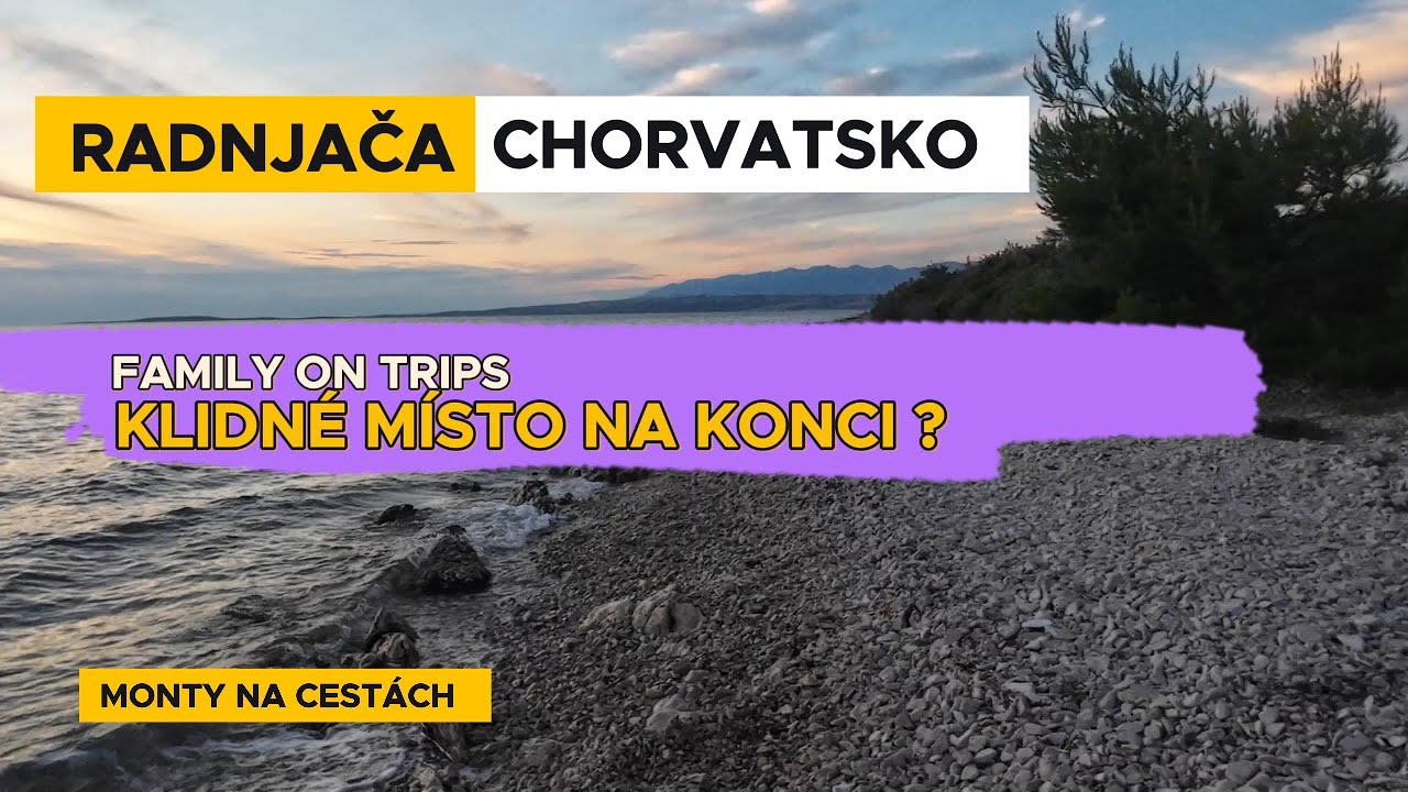 Konec ostrova/Chorvatsko 1.díl /Tour Croatia/Vir - Radnjača/ Monty na cestách ( FAMILY ON TRIPS )