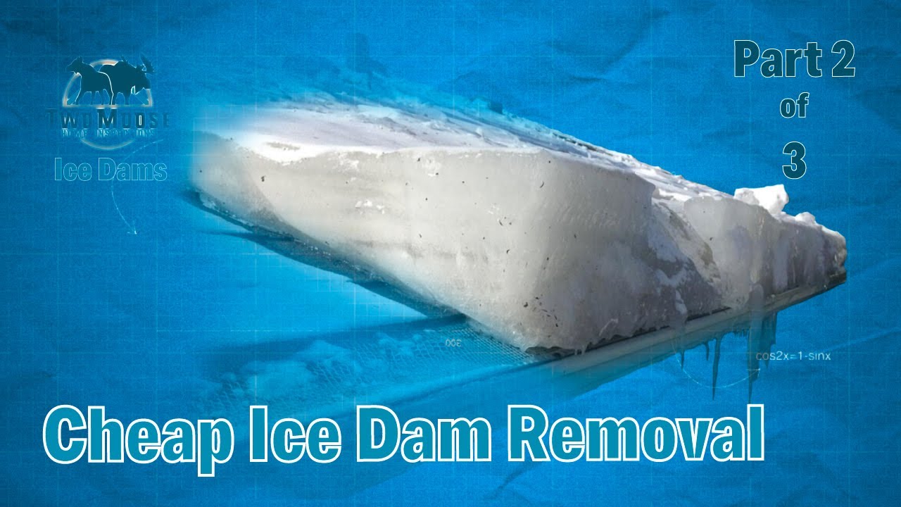 Ice Dams (2 of 3) - How to Remove Ice Dam, The Inexpensive Methods of Removal