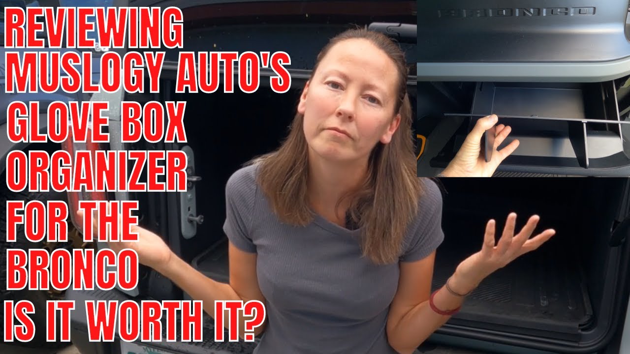 REVIEWING MUSLOGY'S GLOVE BOX ORGANIZER FOR THE BRONCO. IS IT WORTH IT?