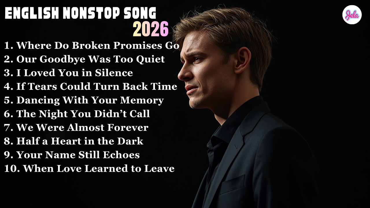Best English Nonstop Songs 2026 🔥 | Top Love & Sad Hits Playlist