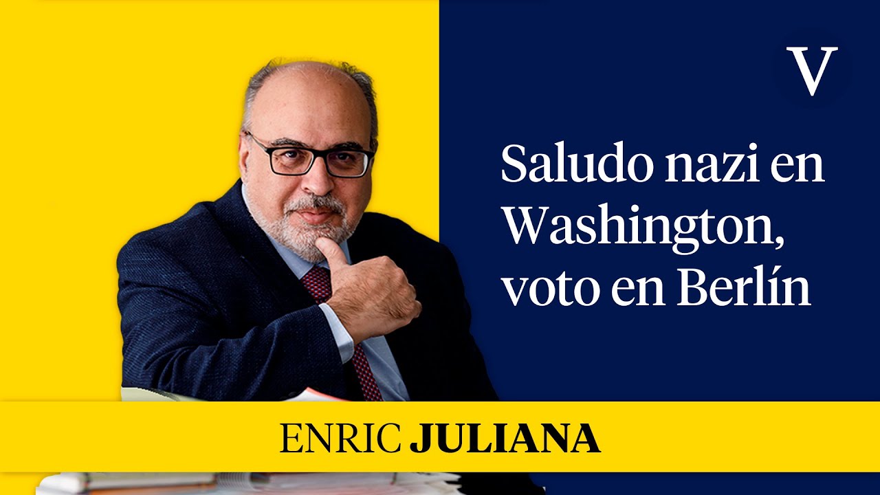 Saludo nazi en Washington, voto en Berlín I Enfoque Enric Juliana