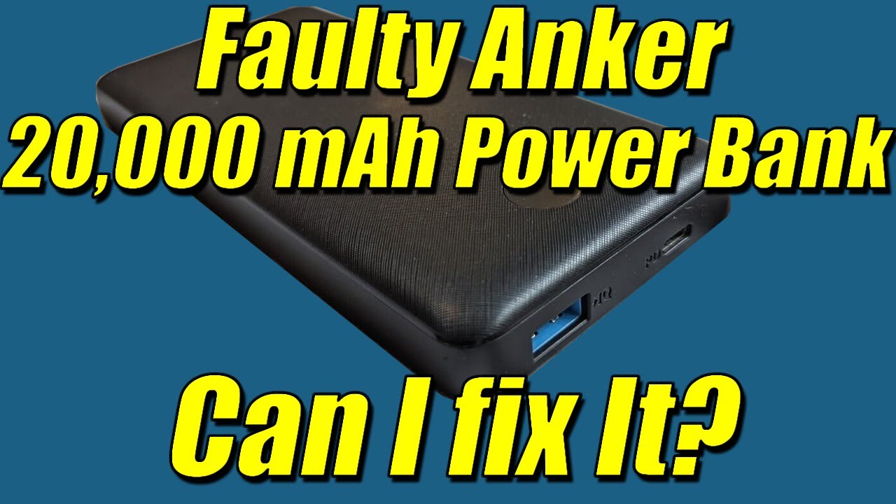 Faulty Anker PowerCore 20000mAh Power Bank | Can I Fix it?
