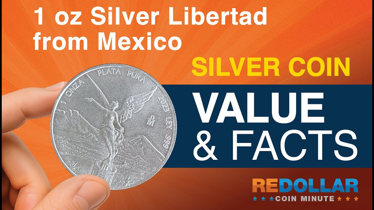 The Silver Libertad Mexican 1 Ounce Coin, Value & Facts | reDollar Coin Minute