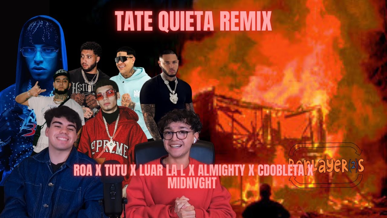 REACCIÓN A TATE QUIETA REMIX PUEDE SER EL MEJOR DEL AÑO?