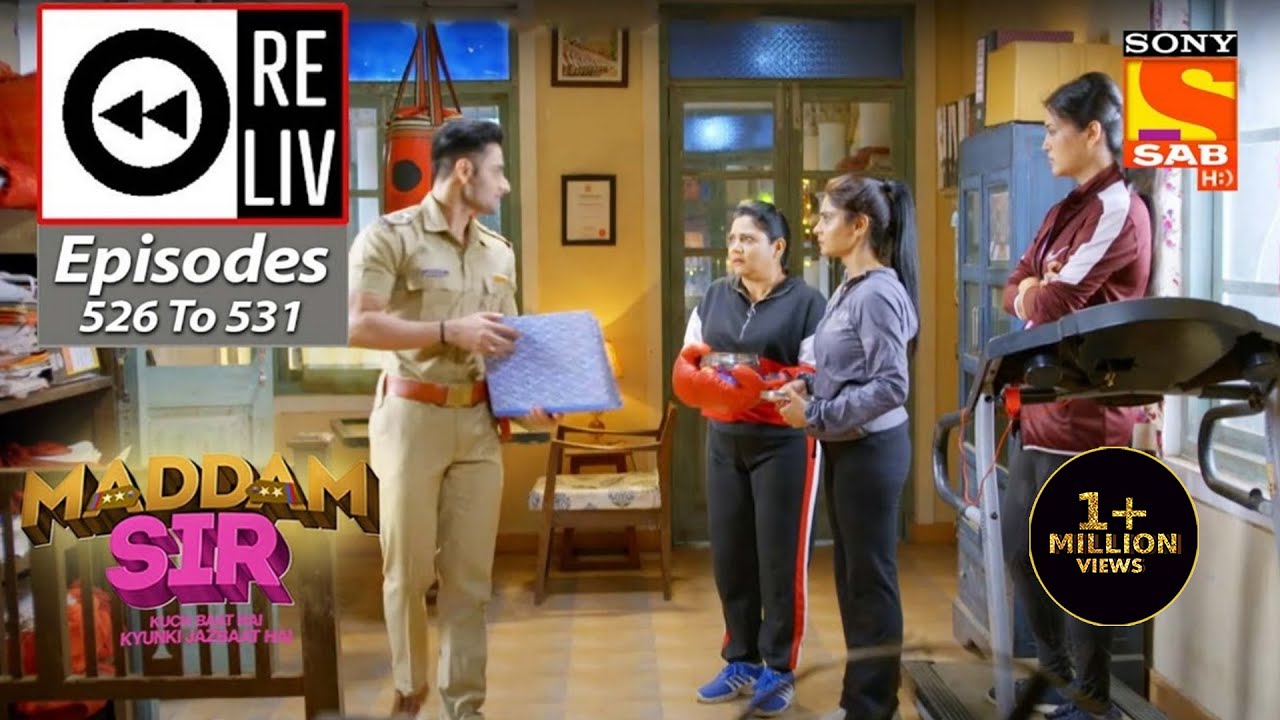 Weekly ReLIV - Maddam Sir - Episodes 526 To 531 | 13 June 2022 To 18 June 2022