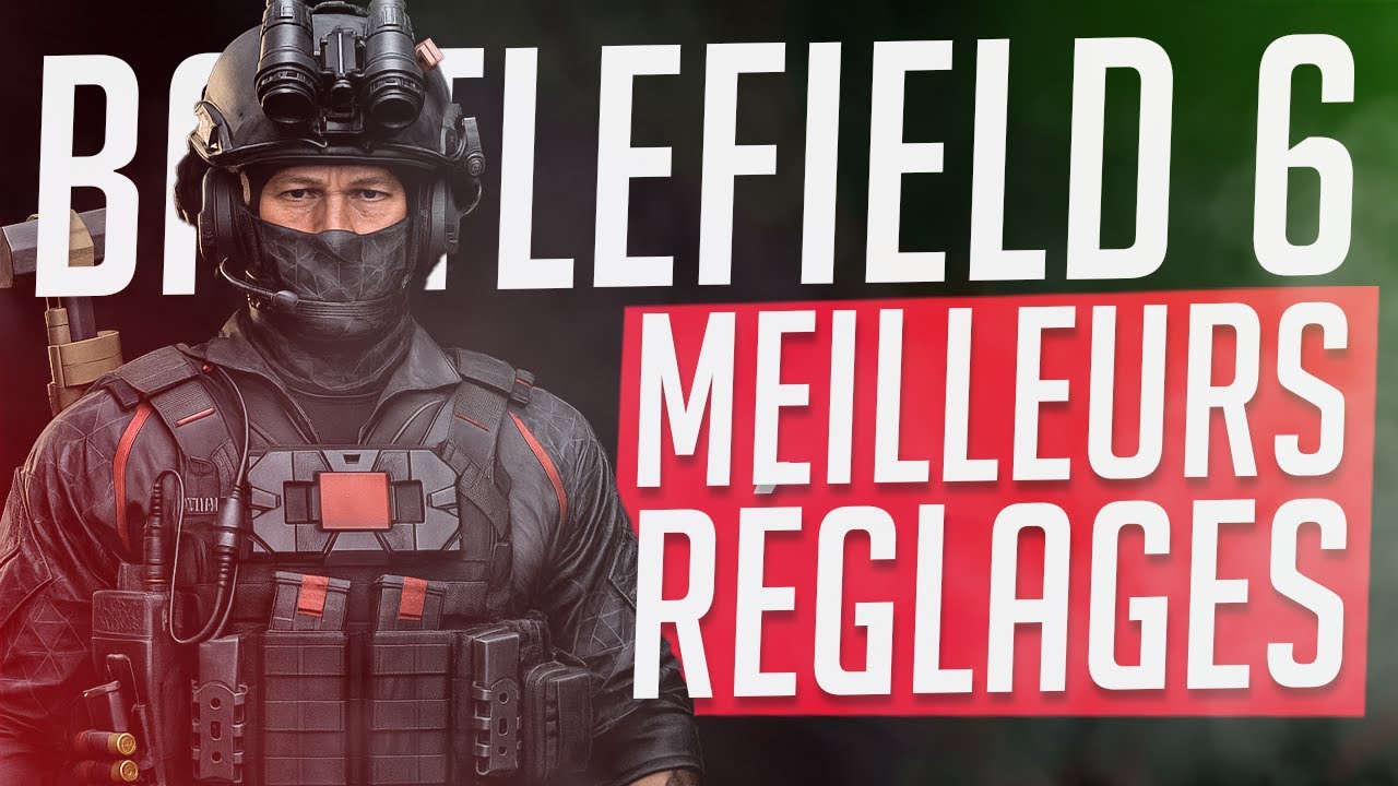 BATTLEFIELD 6 : Meilleurs R&Eacute;GLAGES pour une VISIBILIT&Eacute; MAX