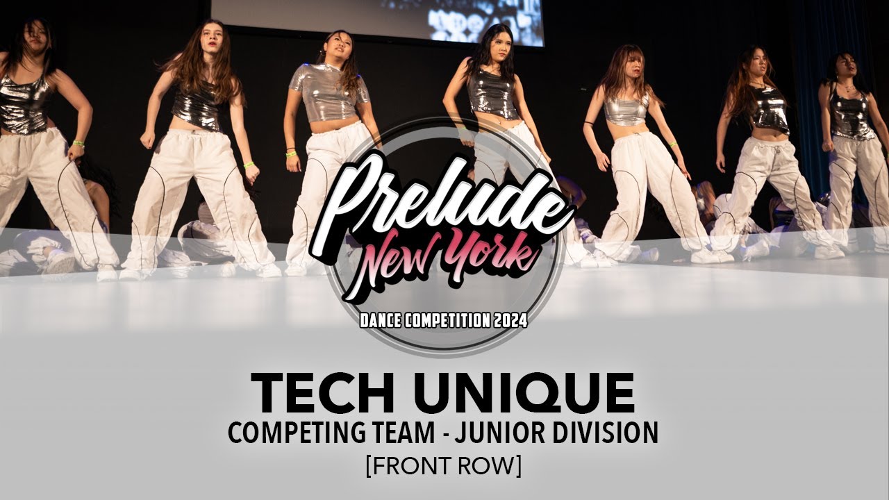 Tech Unique [FRONT ROW] Prelude NY 2024 Junior Division | #PreludeNY2024