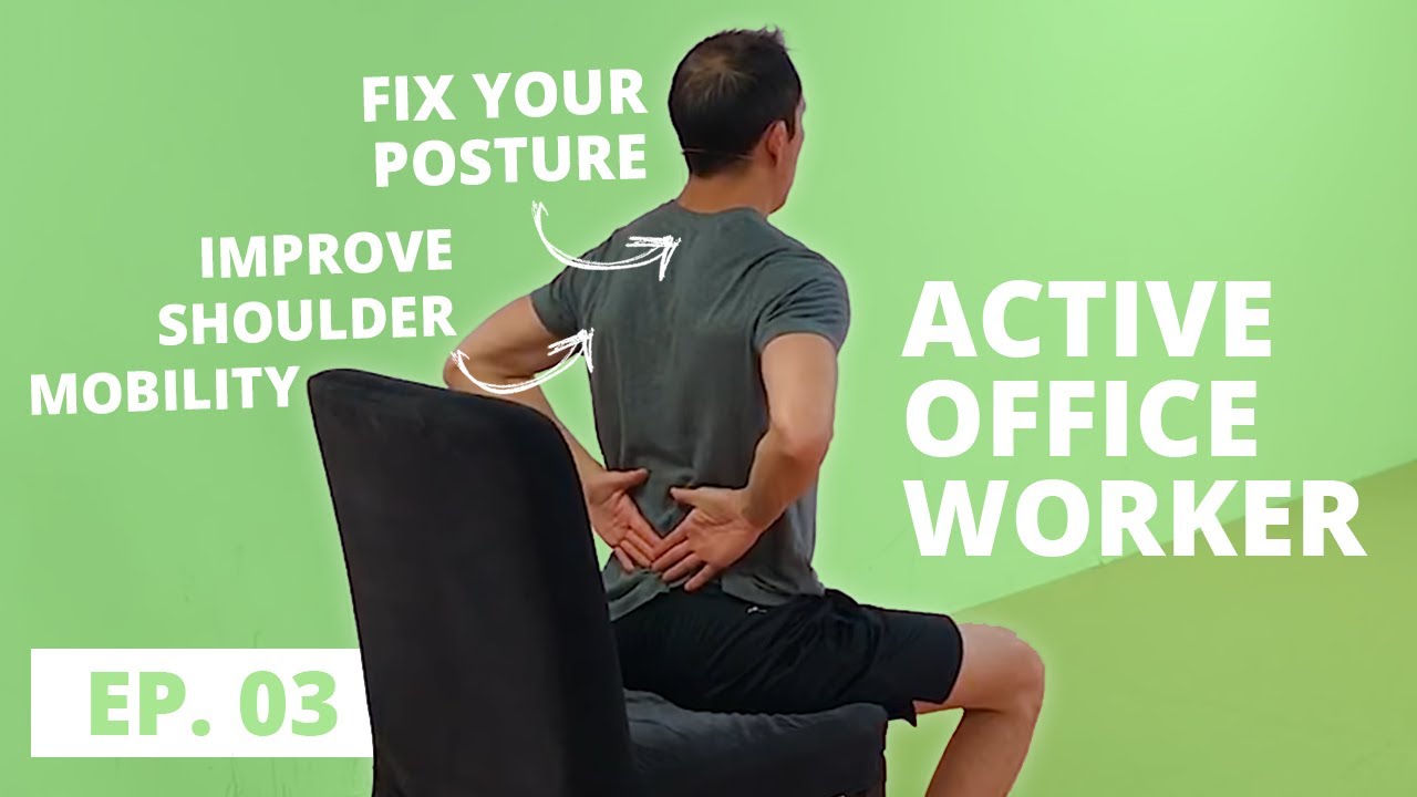 The Active Office Worker Ep. 03: Shoulder Mobility & Posture