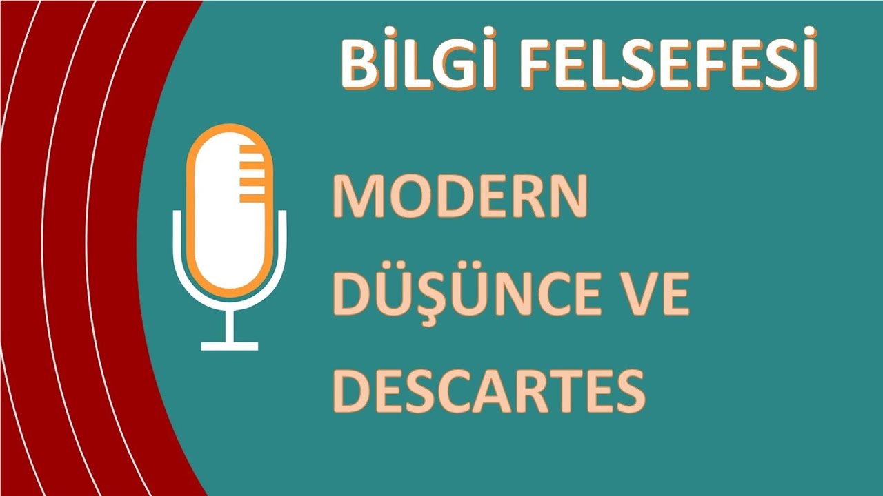 076 Bilgi Felsefesi: Modern Düşünce ve Descartes